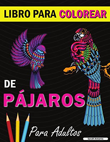 Libro Para Colorear De P????Jaros: Un Libro De Colorear Con Bonitos Dise????Os De P????Jaros Para Relajarse Y Aliviar El Estr????S (Spanish Edition) - 9781915015860