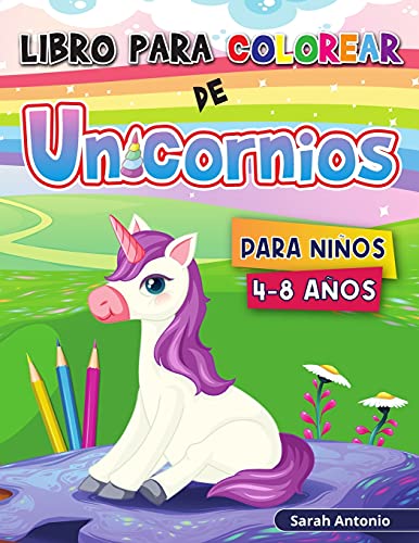 Libro Para Colorear De Unicornios: Lindos Dise?·??Os De Unicornios M?·??Gicos Para Colorear, Libro De Actividades Para Colorear De Unicornios Para Ni?·??Os (Spanish Edition) - 9781915015884