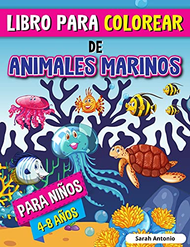 Libro Para Colorear De Animales Marinos Para Ni????Os: Libro Para Colorear De Criaturas Marinas, P????Ginas Para Colorear De La Vida Marina Con Escenas Relajantes Del Oc????Ano (Spanish Edition) - 9781915015938