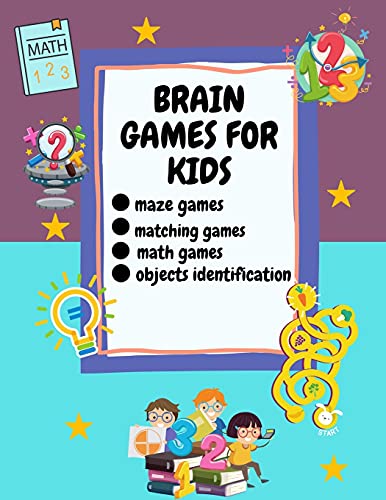 Brain Games For Kids: Ages 6-12, Different Brain Games For Your Kid Matching Games, Mazes, Math Worksheets And Object Identification - 9781915016980