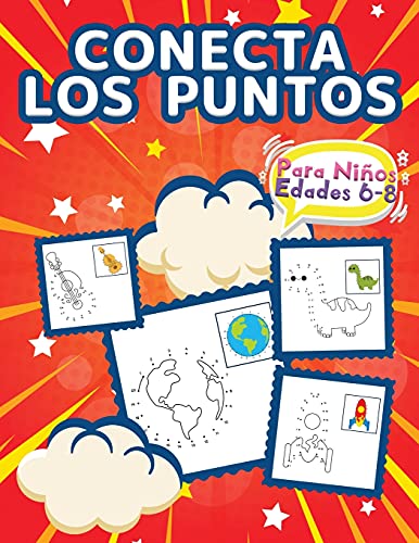 Conecta Los Puntos Para Ni??os De 6 A 8 A??os: Libro Con Activitades Para Ni??os Y Ni??as. Conecta Los Puntos De Los Dibujos Como Un Rompecabezas. P??ginas ... M??s. Aprende A Dibujar (Spanish Edition)
