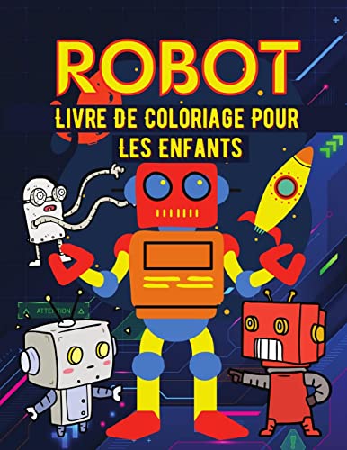 Robot Livre de coloriage pour les enfants: Livre de coloriage de robots simples pour les enfants