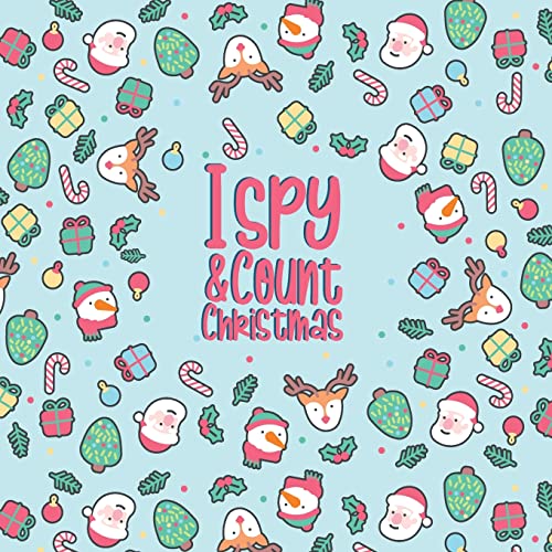 I Spy & Count Christmas : A Fun Guessing Game Activity Book For Toddlers And Preschoolers