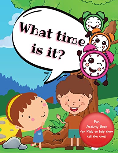 What Time Is It?: A Fun Activity Book For Kids To Help Them Tell The Time! For Kids Aged 6+