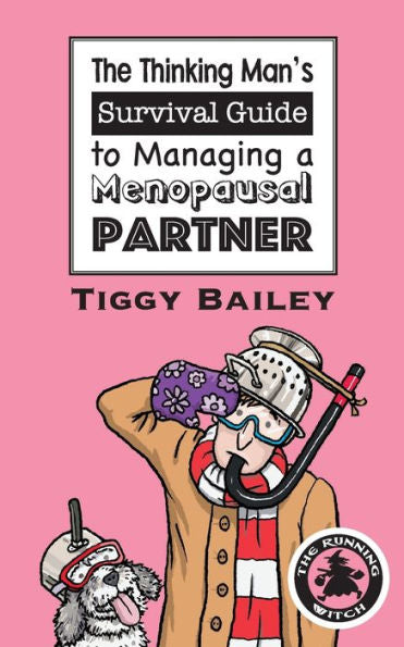 The Thinking Man's Survival Guide To Managing A Menopausal Partner
