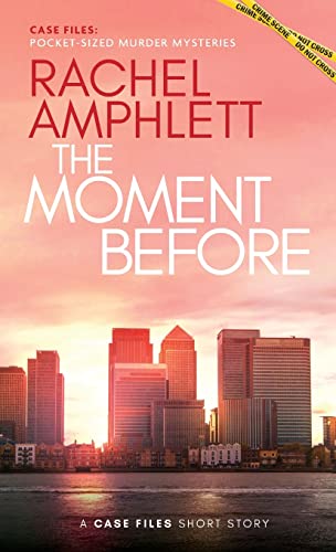 The Moment Before: A Short Crime Fiction Story (Case Files: Pocket-Sized Murder Mysteries)