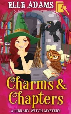 Charms & Chapters (A Library Witch Mystery)