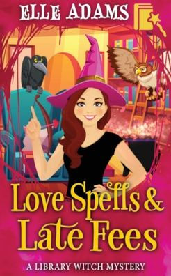 Love Spells & Late Fees (A Library Witch Mystery) - 9781915250087
