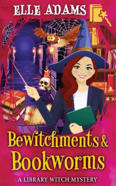 Bewitchments & Bookworms (A Library Witch Mystery)