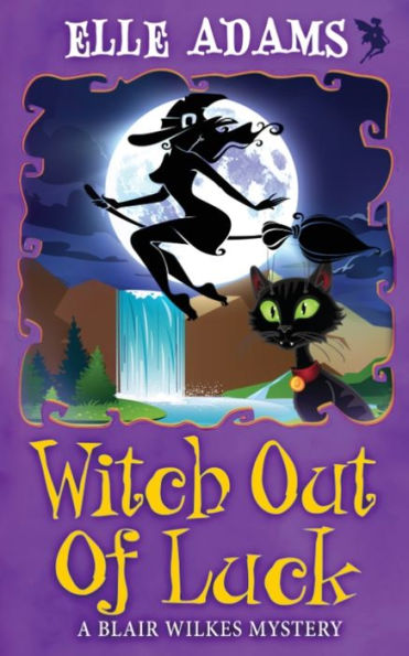 Witch Out Of Luck (A Blair Wilkes Mystery)
