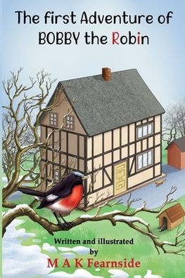 The First Adventure Of Bobby The Robin