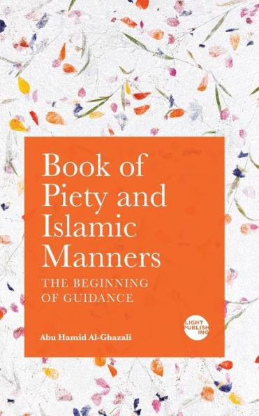 Book of Piety and Islamic Manners: The Beginning of Guidance