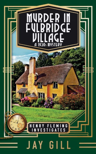 Murder In Fulbridge Village: A 1920S Mystery (Henry Fleming Investigates)