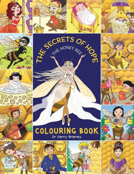 The Secrets Of Hope The Honey Bee : Colouring Book