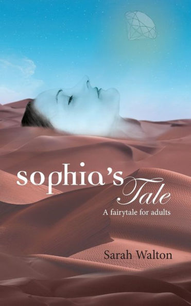 Sophia's Tale : A Fairytale For Adults
