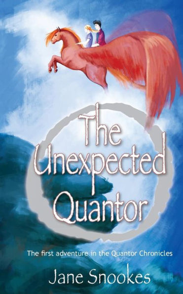 The Unexpected Quantor : First In The Quantor Chronicles Series