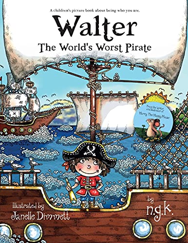 Walter The World's Worst Pirate: Teaching Children To Be Who They Are. - 9781916081154