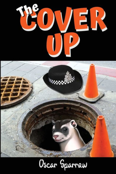 The Cover Up : Adult British Police Comedy Satire - 9781916097599