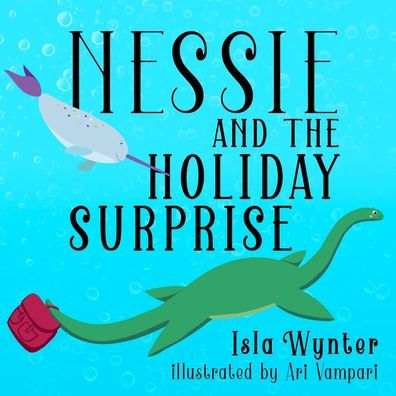 Nessie And The Holiday Surprise