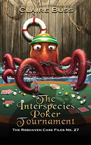 The Interspecies Poker Tournament: The Roshaven Case Files No. 27