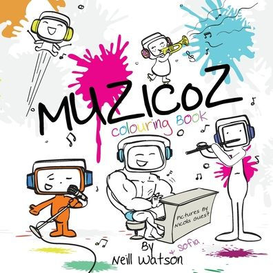 Muzicoz Colouring Book: *This Version Of The Book Is For Children To Draw, Color, Paint And Write Whatever They Imagine Into The Muzicoz World