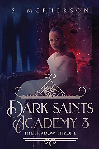 Dark Saints Academy 3 : The Shadow Throne