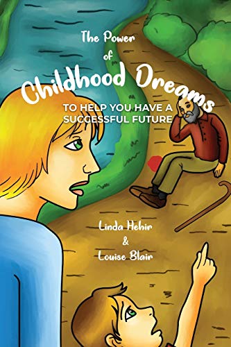 The Power of Childhood Dreams : To Help You Have A Successful Future