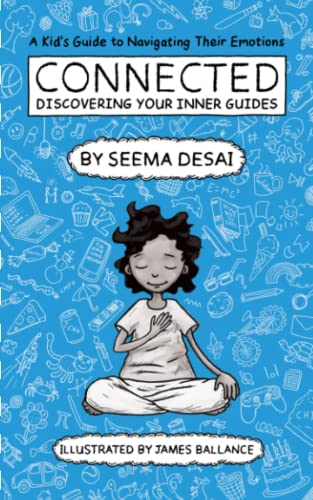 Connected: Discovering Your Inner Guides: A Kid's Guide To Navigating Their Emotions