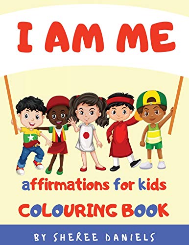 I AM ME : Affirmations for Kids Colouring Book