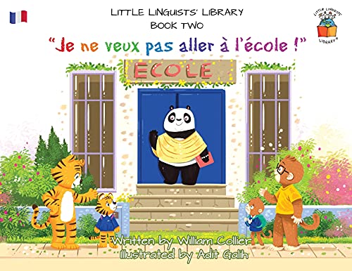 Little Linguists' Library, Book Two (French) : Je Ne Veux Pas Aller À L'école ! - 9781916470361 - 9781916470361