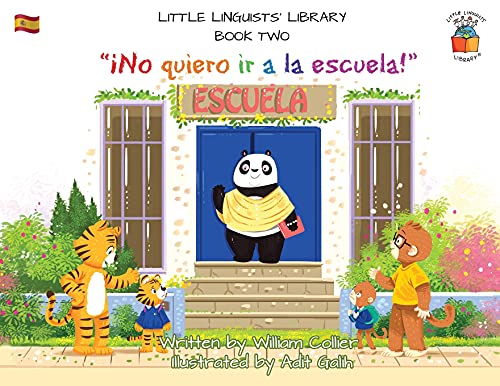 Little Linguists' Library, Book Two (Spanish): ¡No Quiero Ir A La Escuela! - 9781916470385