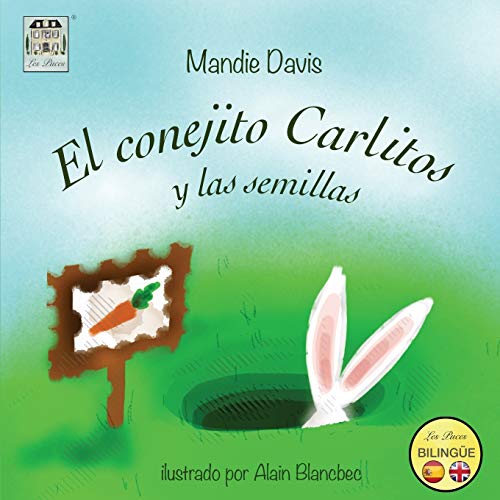 El conejito Carlitos y las semillas : Charlie Rabbit and the seeds