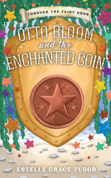 Otto Bloom And The Enchanted Coin - 9781916900233