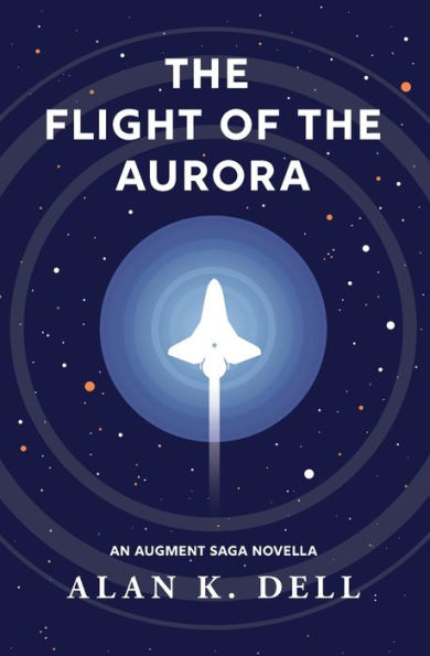 The Flight Of The Aurora: An Augment Saga Novella (The Augment Saga)