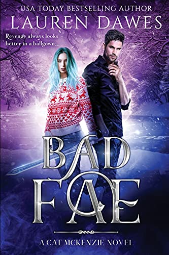 Bad Fae: A Snarky Paranormal Detective Story (A Cat Mckenzie Novel)
