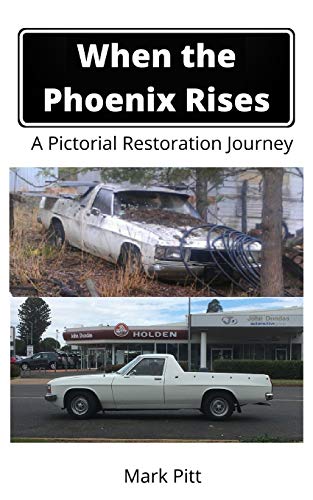 When the Phoenix Rises : A Pictorial Restoration Journey