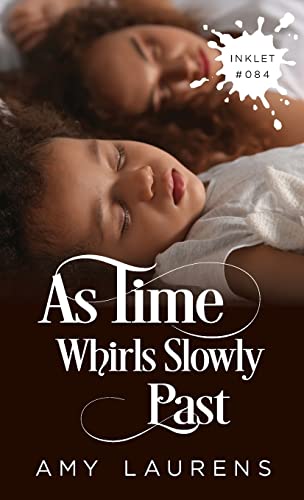 As Time Whirls Slowly Past (Inklet)