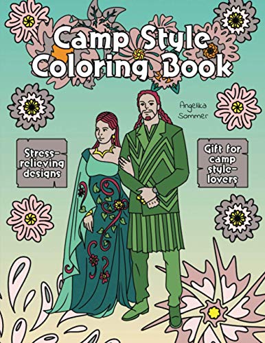 Camp Style Coloring Book: A Fun, Easy, And Relaxing Coloring Gift Book with Stress-Relieving Designs and Fashion Ideas for Camp Style-Lovers - 9781922435187