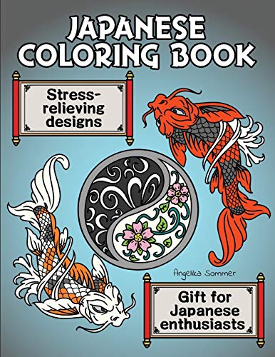 Japanese Coloring Book : A Fun, Easy, And Relaxing Coloring Gift Book with Stress-Relieving Designs For Japanese Enthusiasts Including Koi, Ninjas, Dragons, Temples, Ramen, and More - 9781922435248