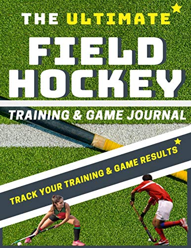 The Ultimate Hockey Training and Game Journal