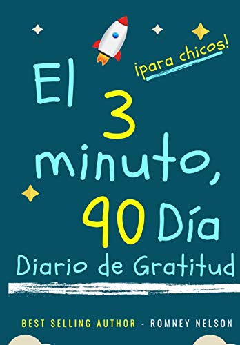El diario de gratitud de 3 minutos y 90 d?as para ni?os : Un diario de pensamiento positivo y gratitud para que los ni?os promuevan la felicidad, la autoconfianza y el bienestar (6.69 x 9.61 pulgadas 103 p?ginas)