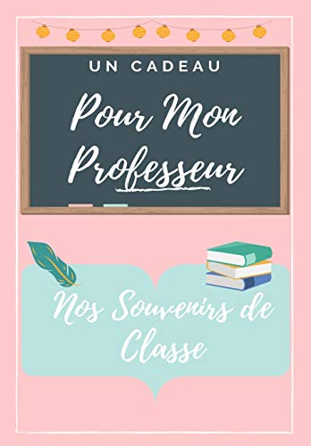 Pour Mon Professeur : Un livre d'appr??ciation des enseignants de couleur tr??s personnalis?? cadeau de No??l / cadeau de Thanksgiving / cadeau d'appr??ciation des enseignants - 9781922453488