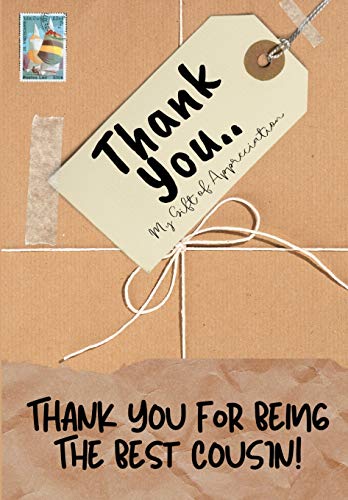 Thank You For Being The Best Cousin : My Gift Of Appreciation: Full Color Gift Book - Prompted Questions - 6.61 X 9.61 Inch - 9781922485397