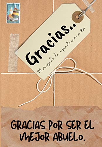 Gracias por ser el mejor abuelo : Mi regalo de agradecimiento: Libro de Regalo a todo color - Preguntas Guiadas - 6.61 x 9.61 pulgadas