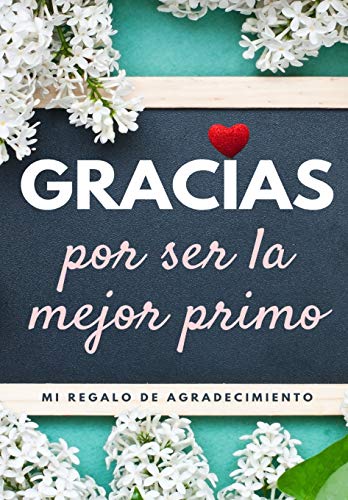 Gracias por ser la mejor primo : Mi regalo de agradecimiento: Libro de Regalo a todo color - Preguntas Guiadas - 6.61 x 9.61 pulgadas