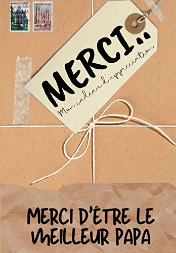 Merci D'??tre Le Meilleur Papa : Mon cadeau d'appr??ciation: Livre-cadeau en couleurs - Questions guid??es - 6,61 x 9,61 pouces