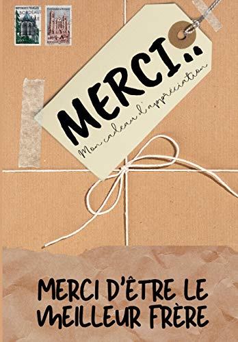 Merci D'??tre Le Meilleur Fr??re : Mon cadeau d'appr??ciation: Livre-cadeau en couleurs - Questions guid??es - 6,61 x 9,61 pouces