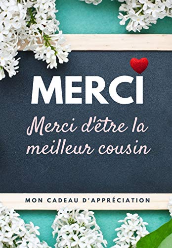 Merci D'??tre La Meilleur Cousin : Mon cadeau d'appr??ciation: Livre-cadeau en couleurs - Questions guid??es - 6,61 x 9,61 pouces