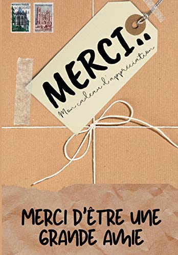 Merci D'??tre Un Grand Amie : Mon cadeau d'appr??ciation: Livre-cadeau en couleurs - Questions guid??es - 6,61 x 9,61 pouces
