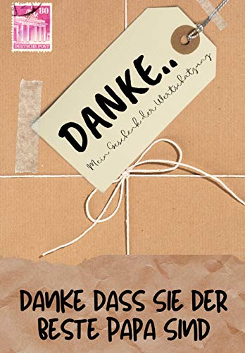 Danke Dass Sie Der Beste Papa Sind : Mein Geschenk der Wertsch?tzung: Vollfarbiges Geschenkbuch - Gef?hrte Fragen - 6,61 x 9,61 Zoll